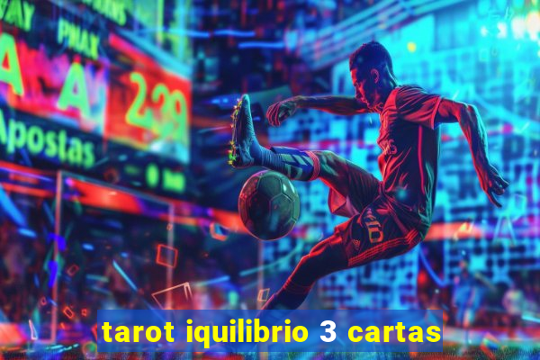 tarot iquilibrio 3 cartas